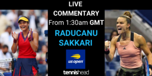 Raducanu vs Sakkari